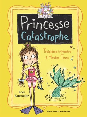cover image of Princesse Catastrophe (Tome 3)--Troisième trimestre à Hautes-Tours